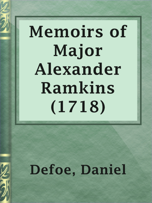 Title details for Memoirs of Major Alexander Ramkins (1718) by Daniel Defoe - Available